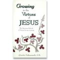 Growing in the Virtues of Jesus: The Marianist Method of Virtue